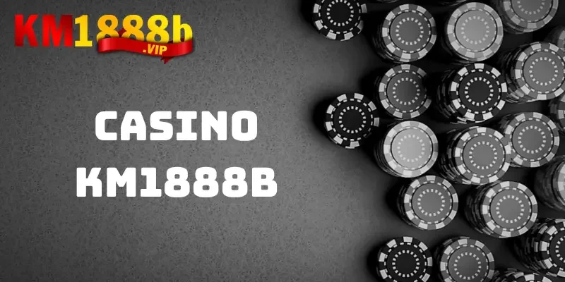 Giới thiệu bao quát về trò chơi Casino km1888b